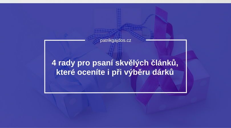 rady pro psaní článků dárky