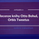 recenze knihy od Otty Bohuše Orbis Tweetus
