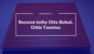 recenze knihy od Otty Bohuše Orbis Tweetus