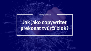 Náhled k článku jak jako copywriter překonat tvůrčí blok