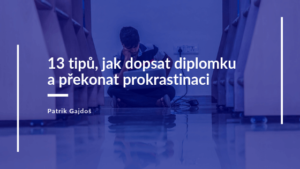 jak-dopsat-kvalifikacni-praci-patrik-gajdos
